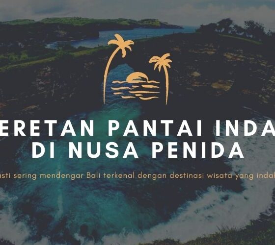 Deretan Pantai Indah di Nusa Penida