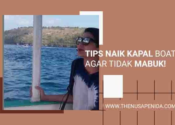Tips Naik Kapal Boat agar Tidak Mabuk