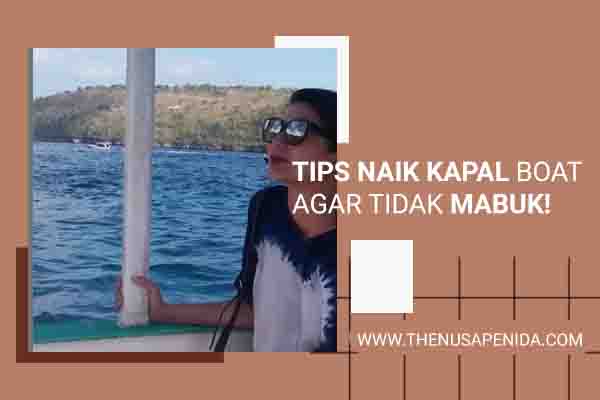 Tips Naik Kapal Boat agar Tidak Mabuk