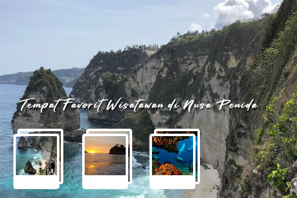 10 Tempat Favorit Wisatawan di Nusa Penida