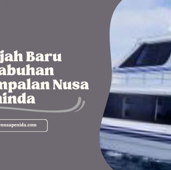 Wajah Baru Pelabuhan Sampalan Nusa Peninda